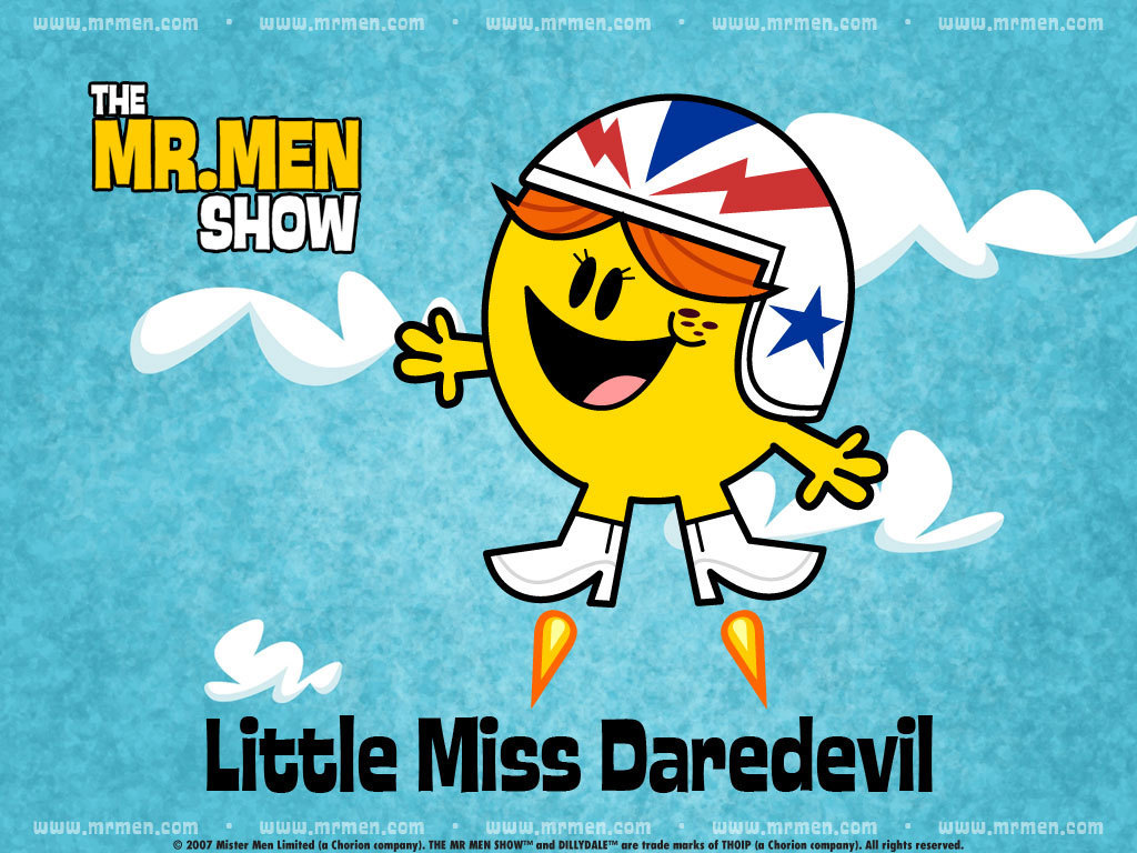 L am little. The Mr men show. Little Miss Daredevil. Mr Noisy.